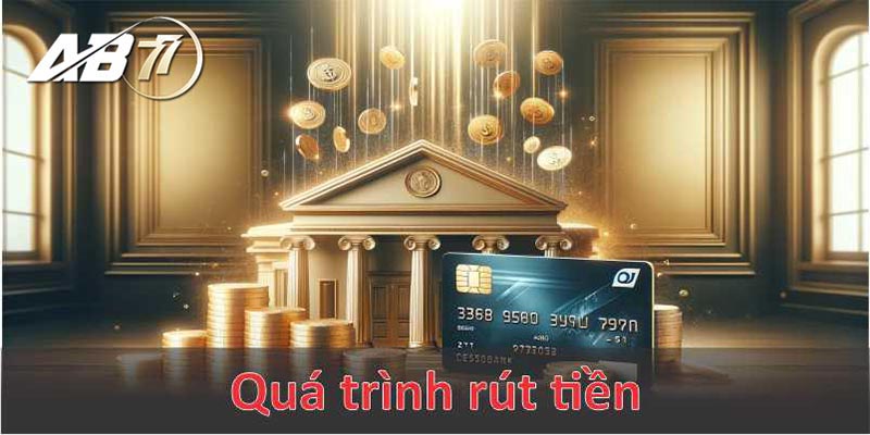 Các phương thức rút tiền tại AB77